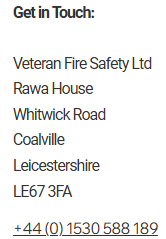 Contact details for Veteran Fire Safety Ltd, including address in Coalville, Leicestershire, and phone number: +44 (0) 1530 588 189.