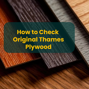 How to Check Original Thames Plywood (Complete Verification Guide 2026)