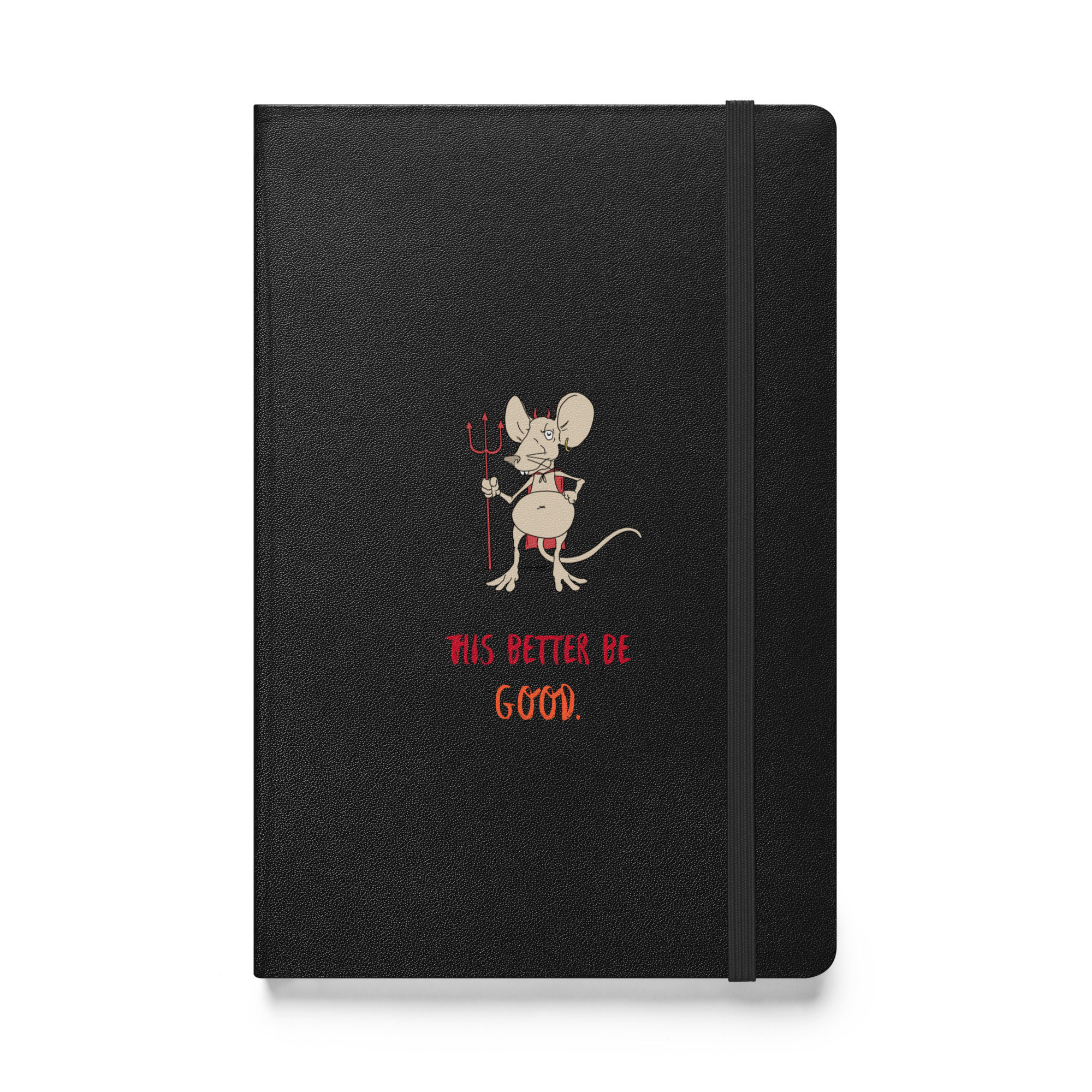 This better be good. Hardcover bound notebook