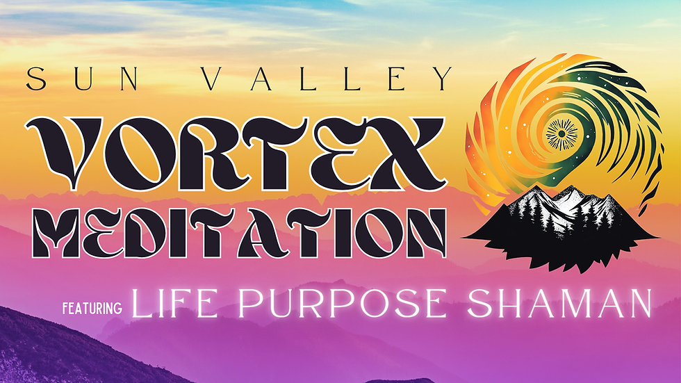 Sun Valley Vortex Meditation