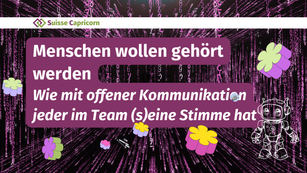 Menschen wollen gehört werden - Wie mit offener Kommunikation jeder im Team (s)eine Stimme hat