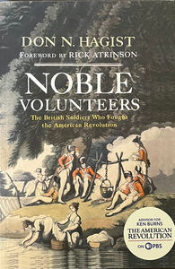 Noble Volunteers: the British Soldiers who Fought the American Revolution