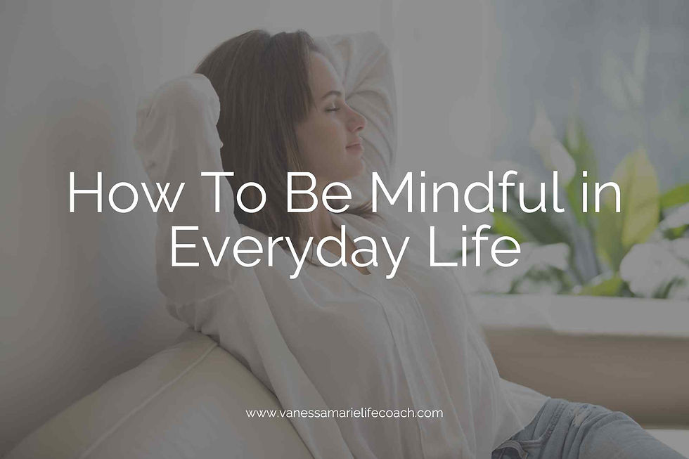 how to be mindful meaning