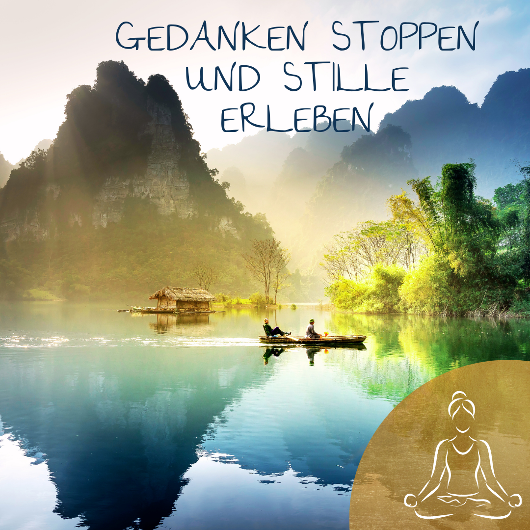 Entspannende Meditation "Gedanken stoppen und Stille erleben"