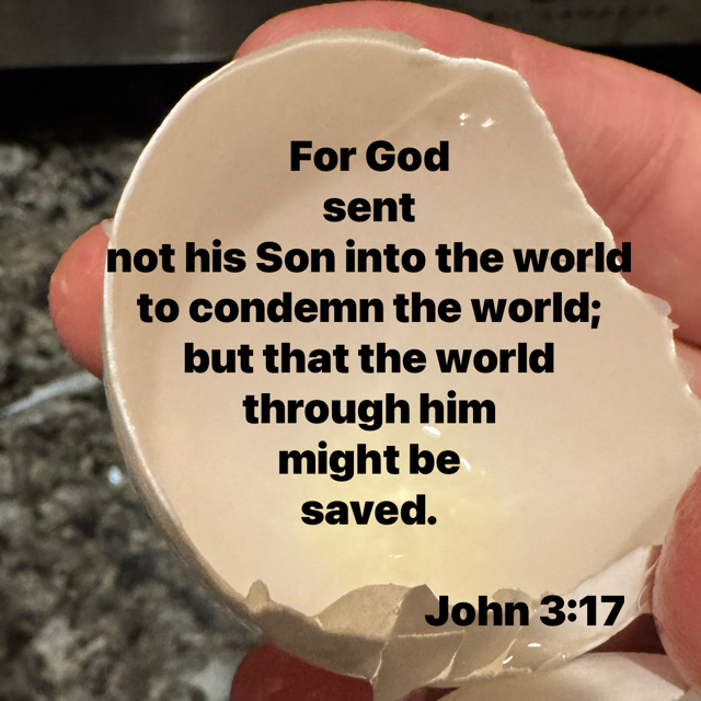 Cracked eggshell with John 3:17 illustrating being born again and receiving life through Jesus Christ