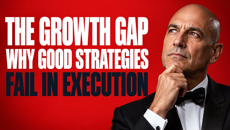 The Growth Gap: Why Good Strategies Fail in Execution