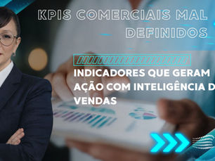 Indicadores que Geram Ação com Business Intelligence (BI) de Vendas