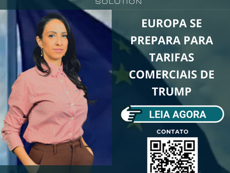 Europa se Prepara para Tarifas Comerciais de Trump enquanto Tarifas sobre Canadá, México e China Agitam os Mercados