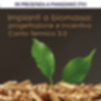 IN PRESENZA A PIANZANO (TV) - Impianti a biomassa: progettazione e incentivo - Conto Termico 3.0