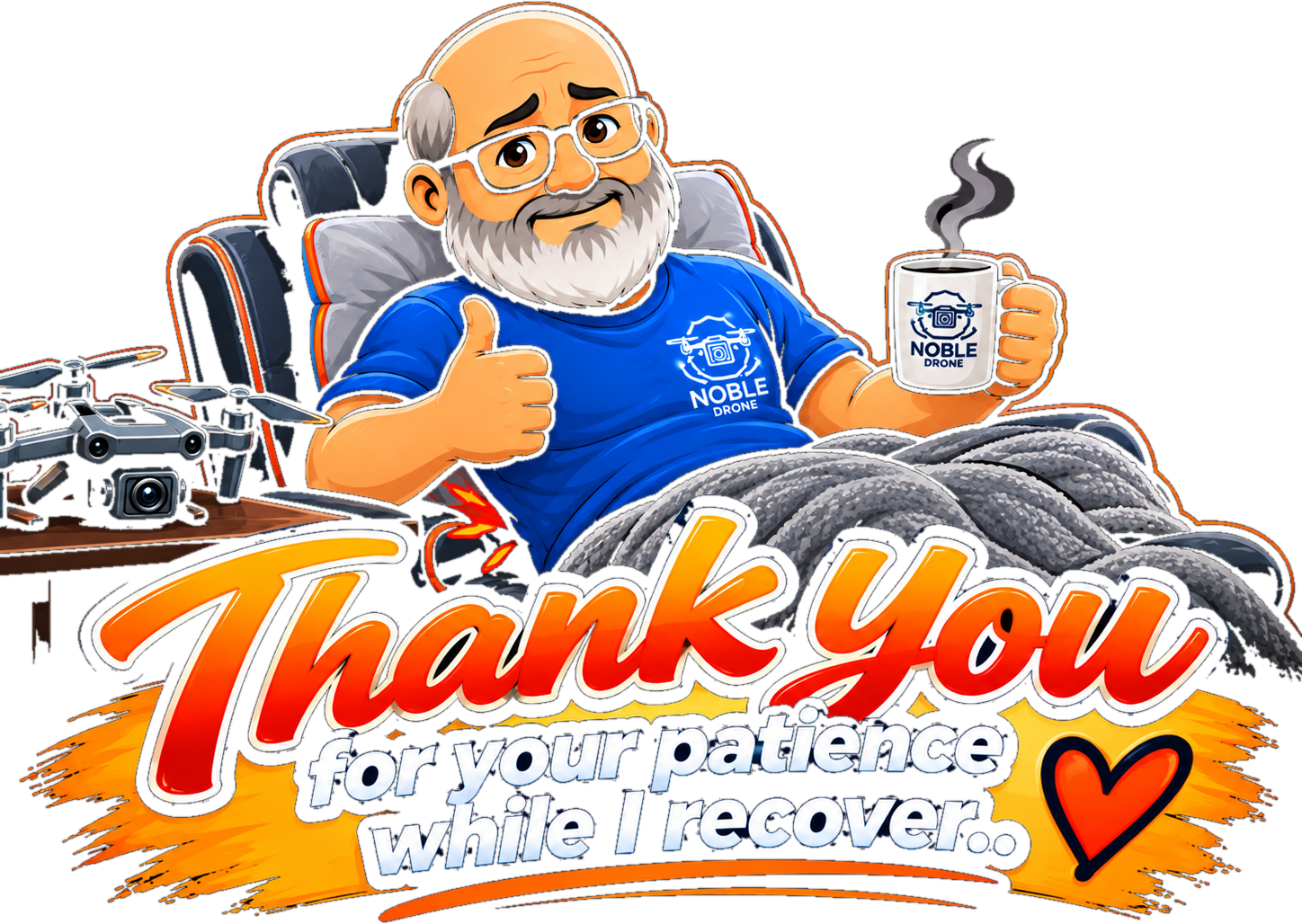 Illustration of Joe Noble relaxing in a recliner with a Noble Drone coffee mug, giving a thumbs up: Thank you for your patience while I recover