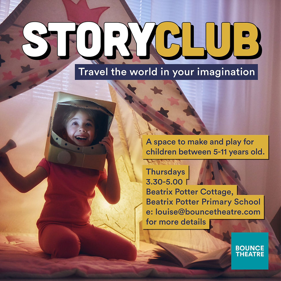 Advert for StoryClub. Thursdays 3.30-5pm @ Beatrix Potter Primary School. Email louise@bouncetheatre.com for details. A young child is smiling in a lit up play tent. She has a cardboard box on her head with a cut out visor made to look like an astronaut's helmet.