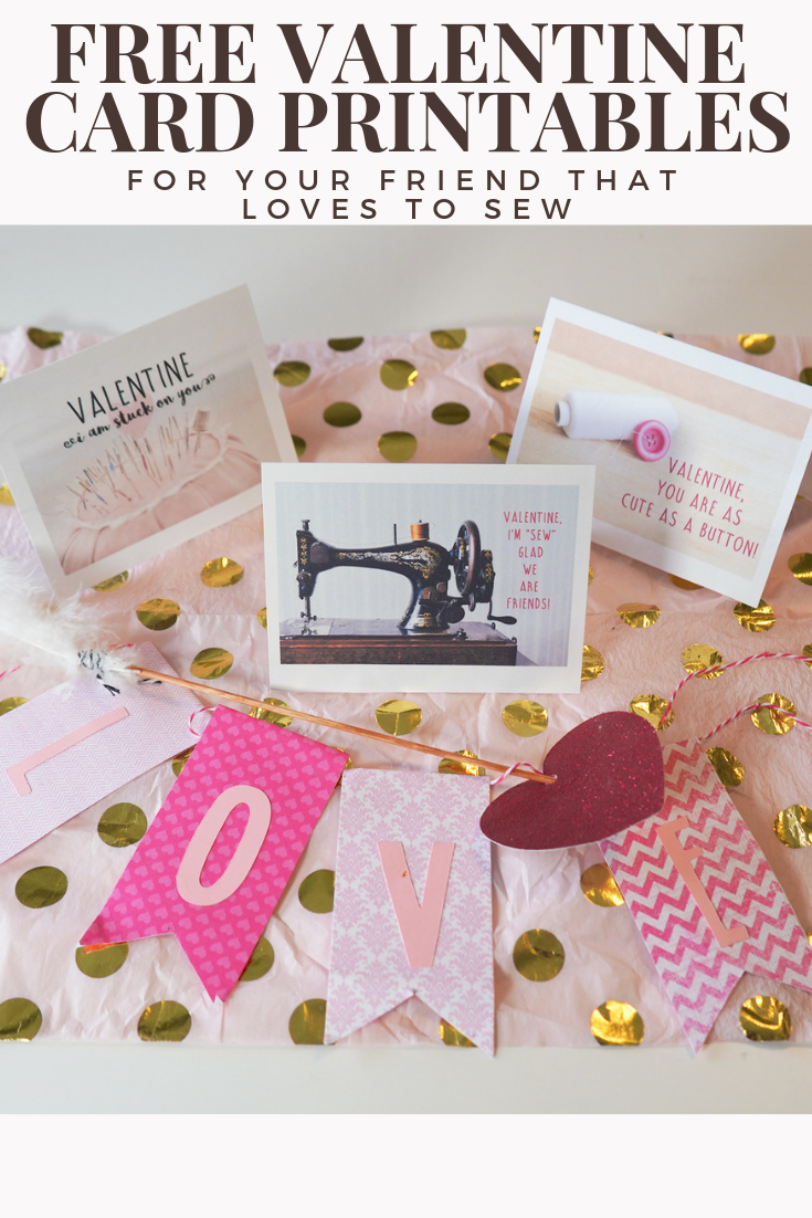 Free Valentine Card Printables for your Friends that love to Sew!