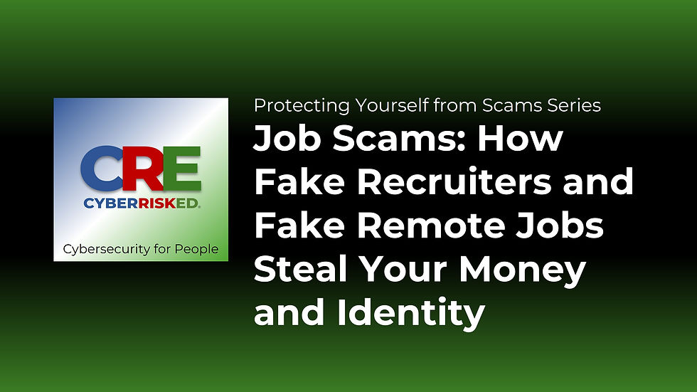 Job Scams: How Fake Recruiters and Fake Remote Jobs Steal Your Money and Identity