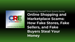 Online Shopping and Marketplace Scams: How Fake Stores, Fake Sellers, and Fake Buyers Steal Your Money
