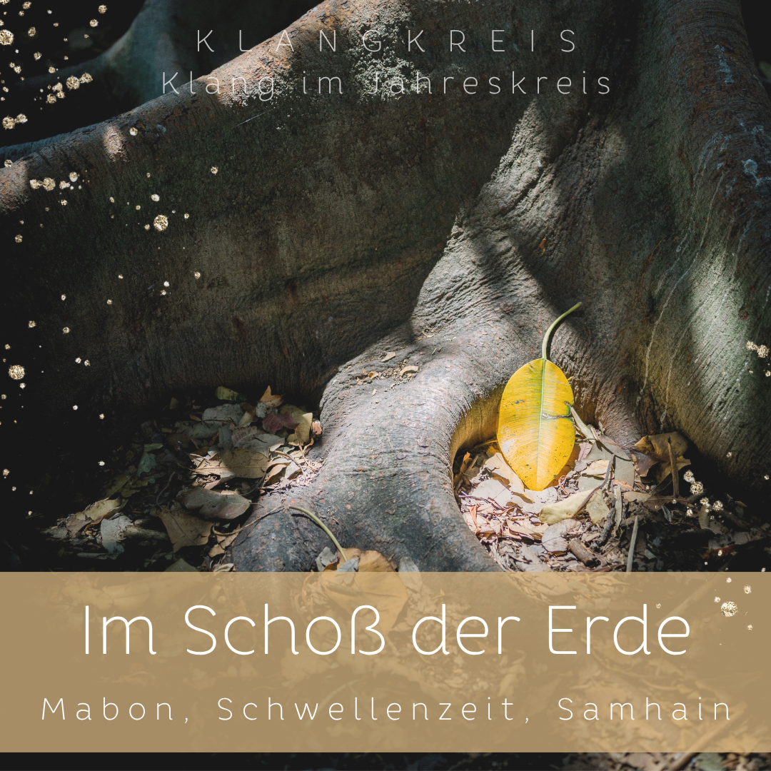 Im Schoß der Erde | Jahreskreisfeste mit Klang begleiten
