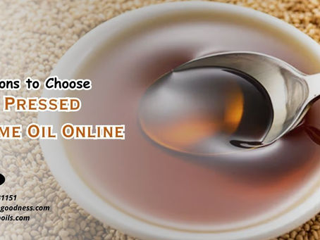 Top 5 Reasons to Choose Cold Pressed Sesame Oil Online