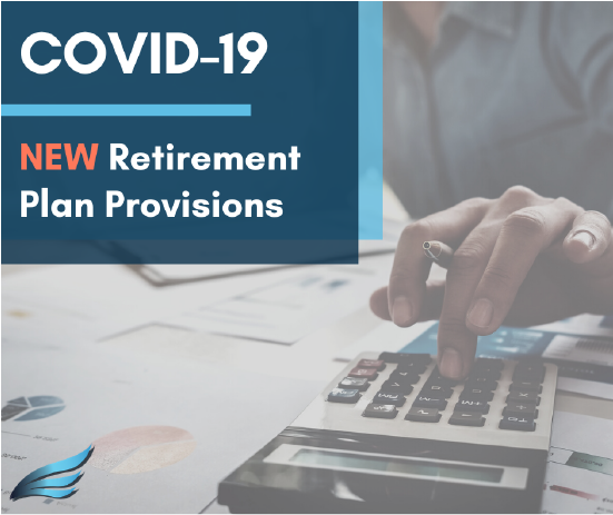 COVID-19 New Retirement Plan Provisions text on calculator