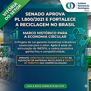 SENADO APROVA PL 1.800/2021 E FORTALECE A RECICLAGEM NO BRASIL