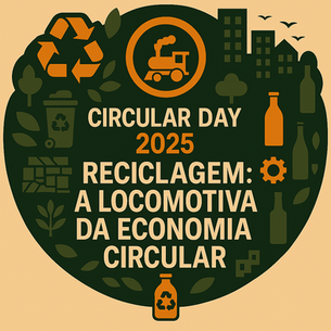 Circular Day 2025 - Reciclagem- A locomotiva da economia circular