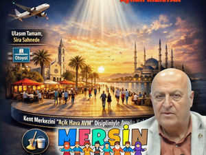 MERSİN TURİZMİNDE EKSİK OLAN ŞEY: SAHNE