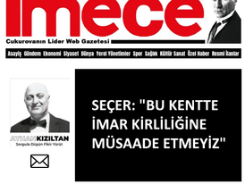 SEÇER: "BU KENTTE İMAR KİRLİLİĞİNE MÜSAADE ETMEYİZ"