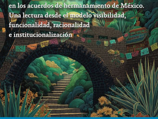 Preparación del libro “La participación de las representaciones diplomáticas mexicanas, de los municipios y de la ciudadanía en los acuerdos de hermanamiento de México”