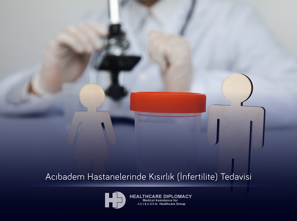 Acıbadem Hastanelerinde Kısırlık (İnfertilite) Tedavisi