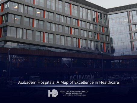 Acıbadem Hospitals: A Map of Excellence in Healthcare