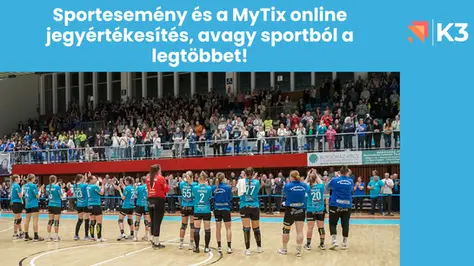 Sportesemény és a MyTix online jegyértékesítés, avagy sportból a legtöbbet!