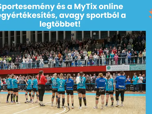 Sportesemény és a MyTix online jegyértékesítés, avagy sportból a legtöbbet!