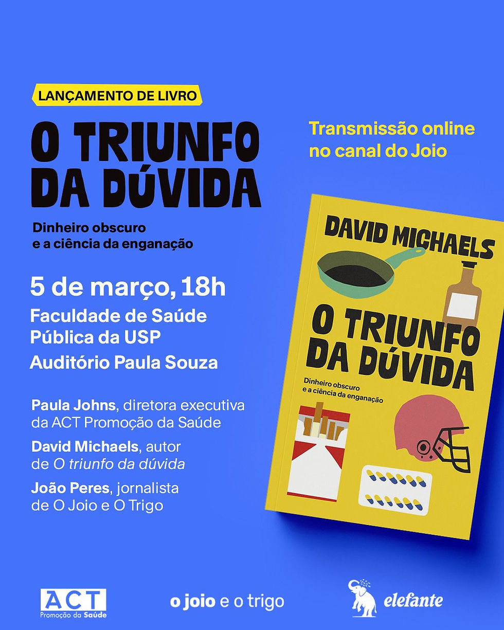 ACT Promoção da Saúde/O Joio e o Trigo/Elefante - Lançamento do Livro "O Triunfo da Dúvida"
