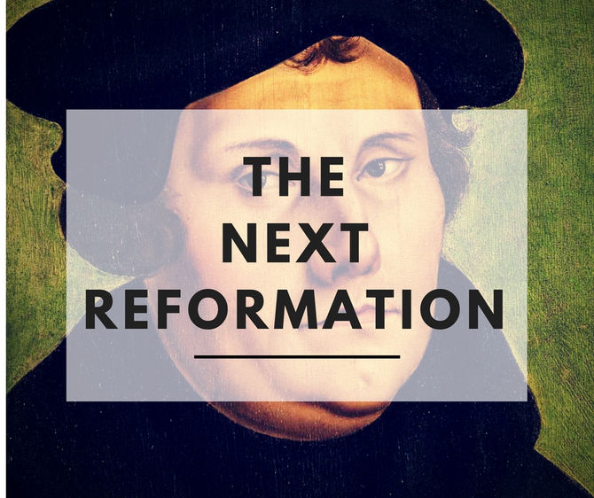 The Next Reformation