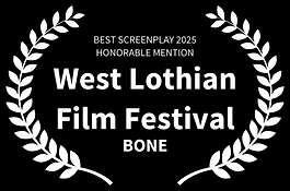 BEST SCREENPLAY 2025 HONORABLE MENTION - West Lothian Film Festival - BONE (2).png