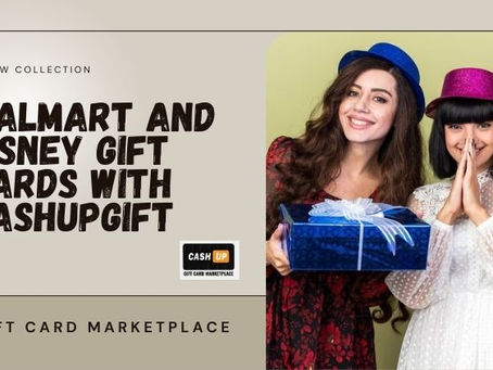 Unlock the Magic of Savings: Walmart and Disney Gift Cards with CashUpGift