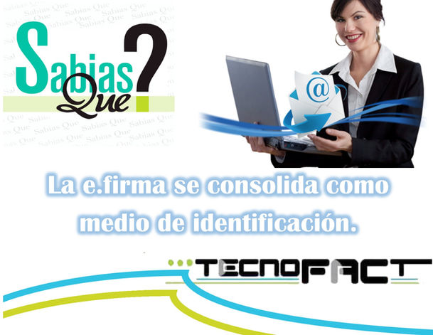 La e.firma se consolida como medio de identificación.