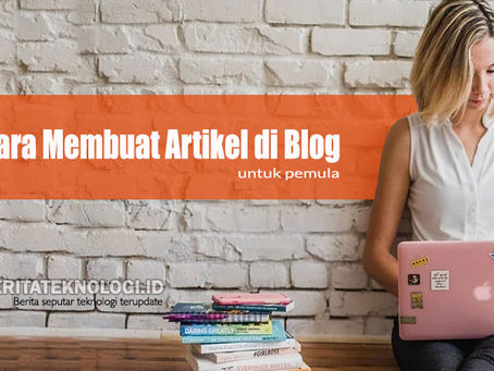 Cara Membuat Artikel Untuk Pemula