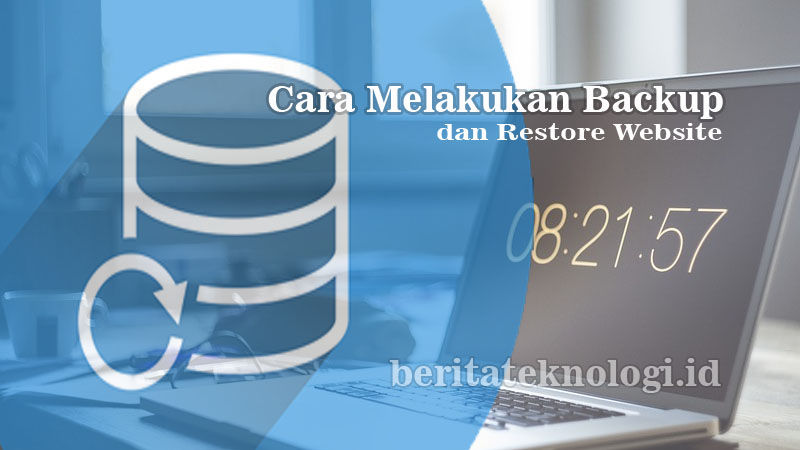 Cara Melakukan Backup dan Restore Website