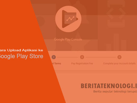 Cara Upload Aplikasi ke Play Store