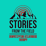 Stories from the Field: Trauma and Wilderness Therapy Podcast