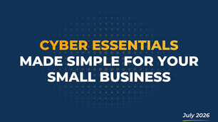 Cyber Essentials Made Simple for your Small Business Graphic