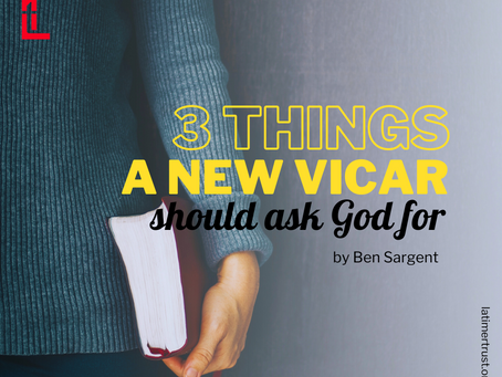 3 things a new vicar should ask God for