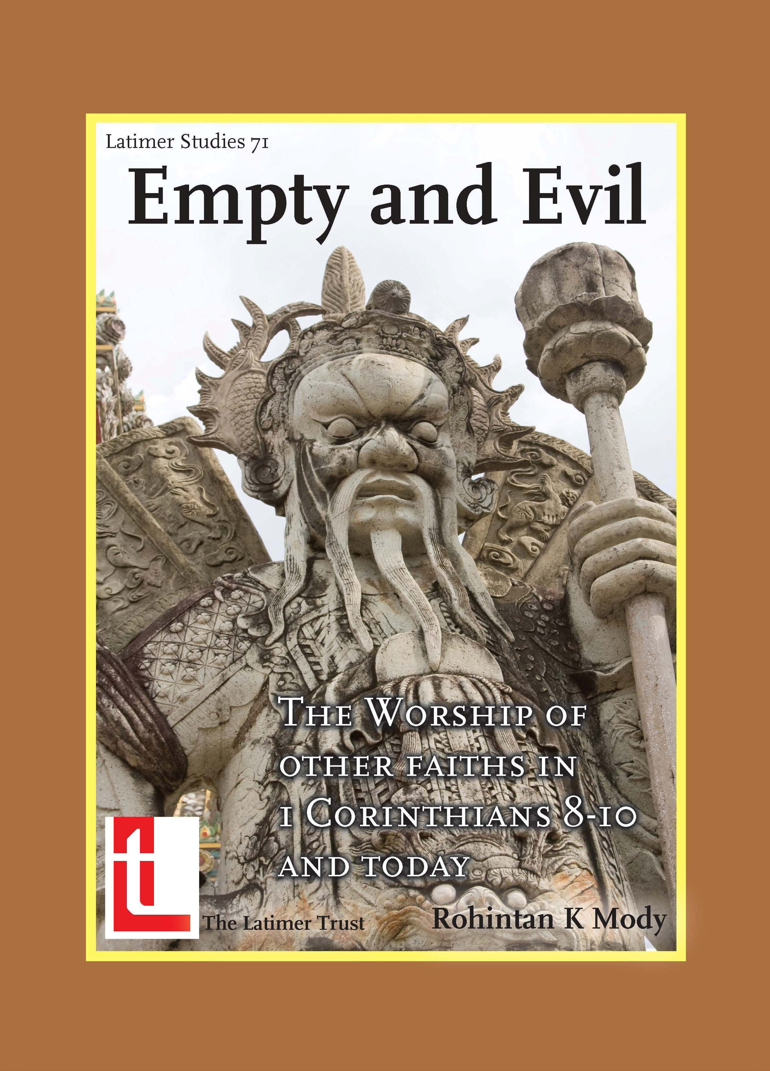 Empty and Evil: The worship of other faiths in 1 Corinthians 8-10 and today