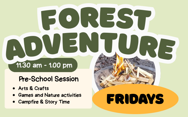 Friday Forest Adventure: 11:30 am - 1:00 pm (Pre-school session)