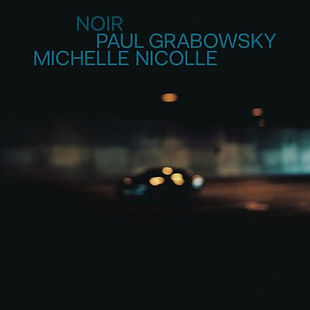 Paul Grabowsky, Michelle Nicolle - Noir