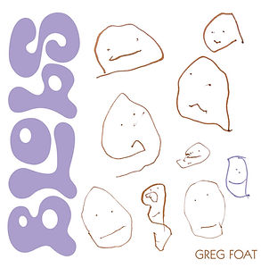Greg Foat - Blobs