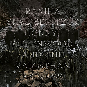 Shye Ben Tzur, Jonny Greenwood & The Rajahstan Express - Ranjha