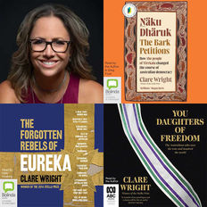 Clare Wright - Australian Trilogy  writing and righting history