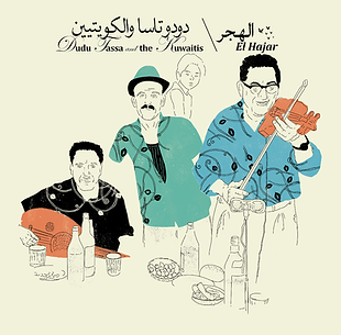 Dudu Tassa, The Kuwaitis, Yaakov Nashawi - El Hajar (Deluxe Edition)