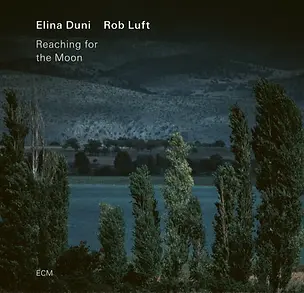 Elina Duni and Rob Luft - Reaching For The Moon