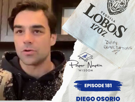 Ep 181 - Defy Expectations: Spirit of Innovation with Diego Osorio: A Journey Through Lobos 1707 Tequila